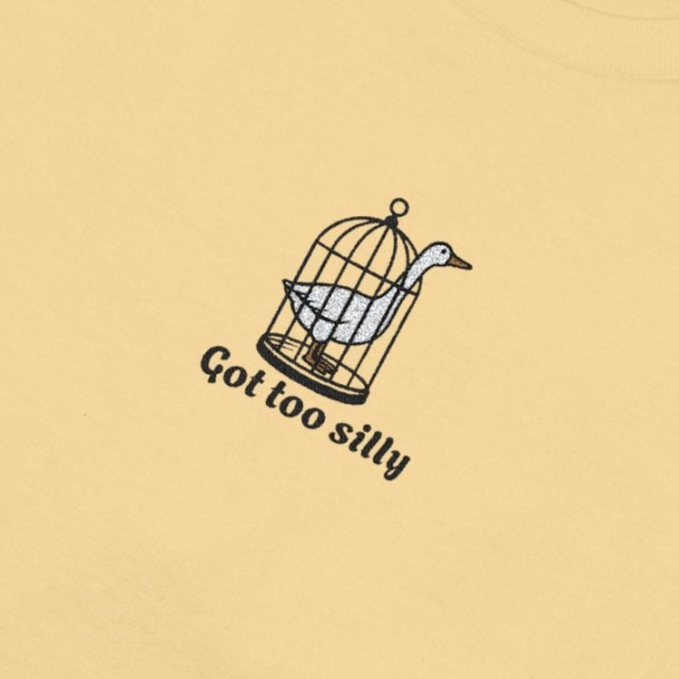 Got Too Silly Embroidery Tshirt