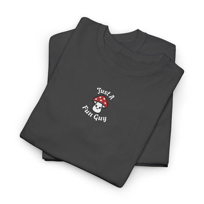 Just A Fun Guy Tshirt