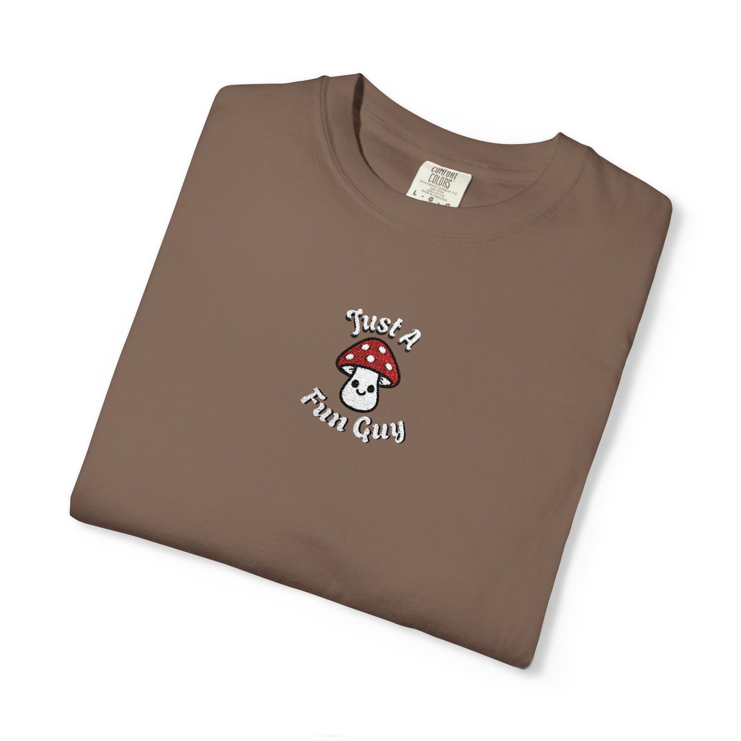 Just A Fun Guy Embroidery ComfortColors T