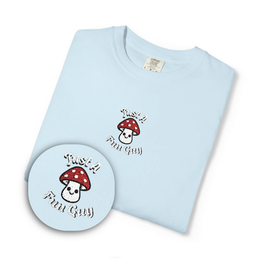 Just A Fun Guy Embroidery ComfortColors T